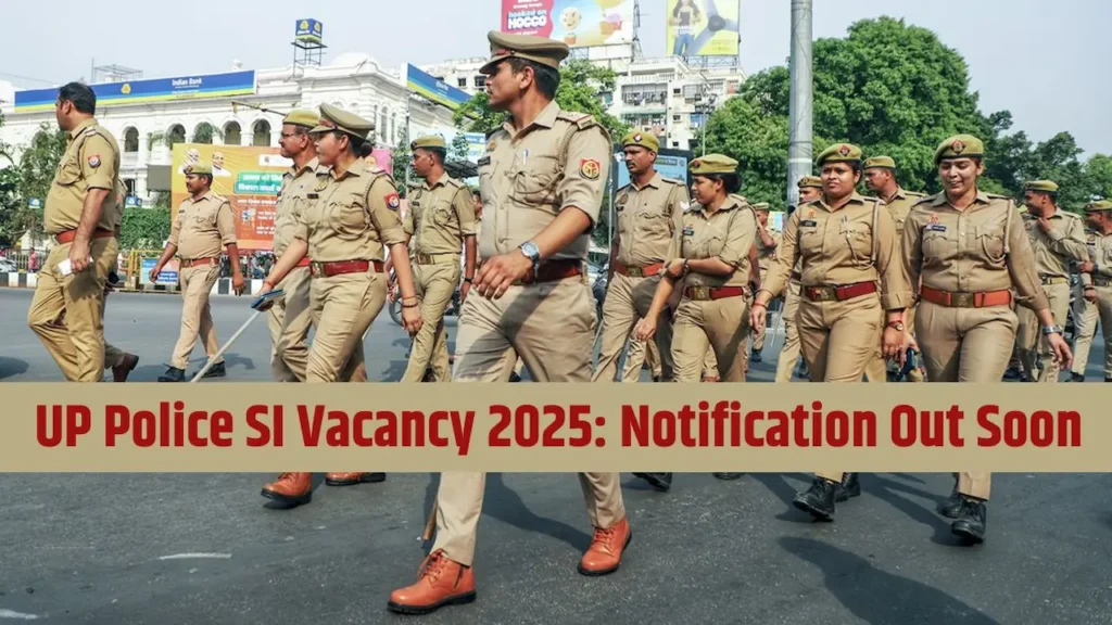 UP Police SI Vacancy 2025: 4543 Posts Announced – Eligibility, Salary, and Online Application Details 2 UP Police SI Vacancy 2025